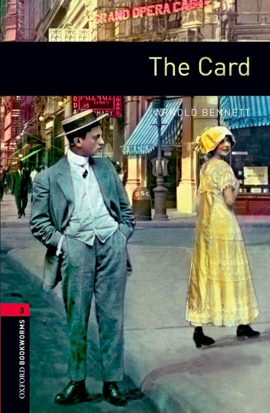 The Card (Arnold Bennett) - Oxford Bookworms Library: Level 3